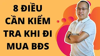 8 Điều cần kiểm tra khi mua BĐS môi giới nhà đầu tư cần biết | Kỹ năng môi giới nhà đất