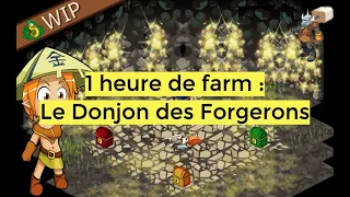 [DOFUS RETRO] 1 heure de Farm : Le Donjon Forgeron