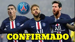 MESSI, NEYMAR E CRISTIANO RONALDO NO PSG! CONFIRMADO!