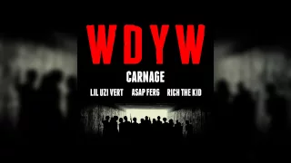 Carnage feat. Lil Uzi Vert, A$AP Ferg & Rich The Kid - WDYW (Cover Art)