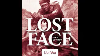 Lost Face (and Other Stories) by Jack London read by Various | Full Audio Book