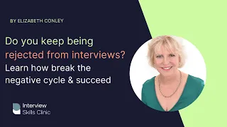 Why Do I Keep Being Rejected From Interviews? Learn How To Succeed At Your Next Inteview