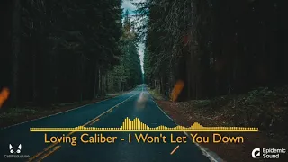 Loving Caliber - I Won't Let You Down (Lyrics)