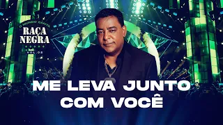 Raça Negra - Me Leva Junto com Você (O Mundo Canta Raça Negra Ao Vivo) [Vídeo Oficial]