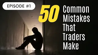 50 common mistakes that traders make; Failing to create a trading plan