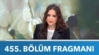 Didem Arslan Yılmaz'la Vazgeçme 455. Bölüm Fragmanı