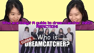First Time Reacting to ‘Who are they? A guide to dreamcatcher 2021’ by dreamwolfie! 😃