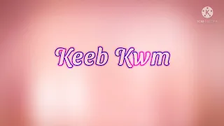 Keeb Kwm - Ntxheb Yaj (cover) lyrics