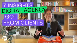 7 Insights From Our Digital Agency Practice. Clients' Feedback Included