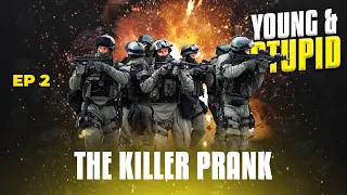 The Killer Prank - Young & Stupid 5 Ep 3