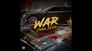 Squash, Grim Yg - War Cyaa Stop | Audio