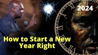 How to Start a New Year Right| APOSTLE JOSHUA SELMAN