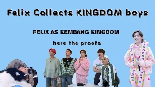 Felix Collects KINGDOM boys like pokemon ( Felix as kembang kingdom)