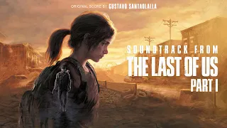 Gustavo Santaolalla - The Choice, from "The Last of Us Part I" Soundtrack