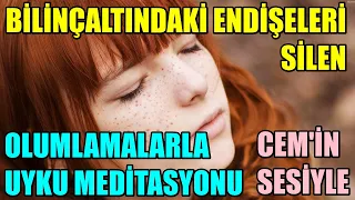 BİLİNÇALTI ENDİŞELERİ Silen Olumlamalarla UYKU MEDİTASYONU-CEM'İN SESİYLE #meditasyon #mistikyol