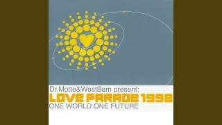 Love Parade 1998 One World One Future (Dr. Rhythm vs. Dr. Motte Mix)