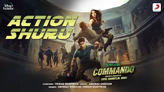 Action Shuru | Commando | Hotstar Specials | Vipul Shah| Prem Pariijaa; Adah Sharma |Vikram Montrose