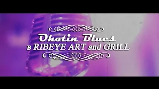 "Ohotin Blues" in "RIBEYE ART and GRILL"