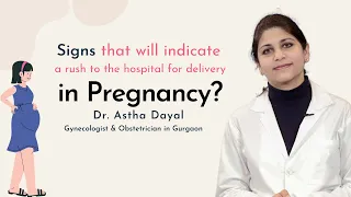 Signs that will indicate a rush to the hospital for delivery in pregnancy | Gynecologist in Gurgaon