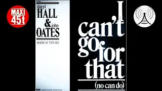 Daryl Hall & John Oates - I can't go for that (no can do) Maxi single 1982