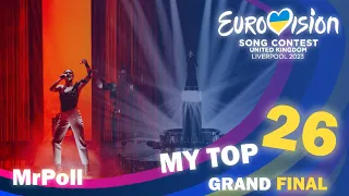 Eurovision 2023 | Grand Final - MY TOP 26 (Before The Show)