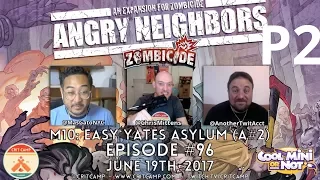 Crit Camp Zombicide EP96 Angry Neighbors M10: East Yates Asylum (A#2) - P2