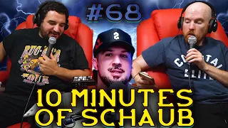 Brendan Schaub... The CALL BEFORE THE STORM! | 10 Minutes of Schaub #68