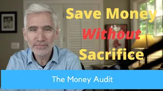 The Money Audit | How to Save Money without Sacrifice