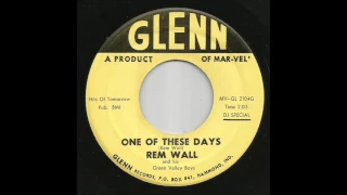 Rem Wall & His Green Valley Boys - One Of These Days