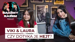 Viki Gabor & Laura Bączkiewicz: jak radzą sobie z HEJTEM? || Podcast BĄDŹMY RAZEM