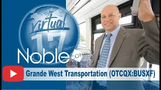 Grande West Transportation Group (BUSXF) CEO Willian Trainer – Presentation from NobleCon17