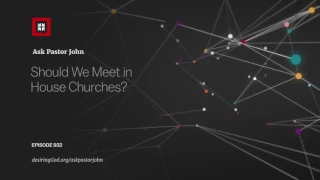 Should We Meet in House Churches?