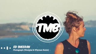 Ed Sheeran - Photograph (Westphal & Whyman Remix) | [TMB]