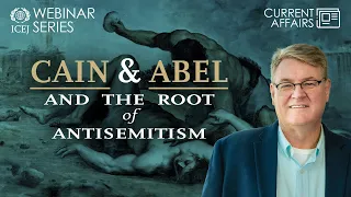 ICEJ Webinar: Cain & Abel and the Spirit of Amalek