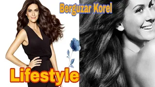 Berguzar Korel Lifestyle | Biography | Net Worth | Family & Husband