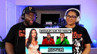 Kidd and Cee Reacts To WOULD I LIE TO YOU: SIDEMEN EDITION