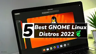 Top 5 AMAZING Best Linux Distros 2022 [ GNOME EDITION ]