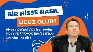 Piyasa Değeri / Defter Değeri, F/K ve FD/FVAÖK (EV/EBITDA) Oranları Nedir?