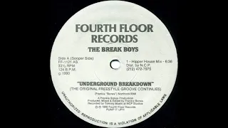 THE BREAK BOYS - UNDERGROUND BREAKDOWN (THE ORIGINAL FREESTYLE GROOVE CONTINUES) - SIDE A - 1990