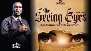 THE SEEING EYES - Accessing The Gift of Sight - APOSTLE JOSHUA SELMAN