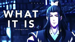 Nie MingJue | What It Is | Mo Dao Zu Shi | Edit