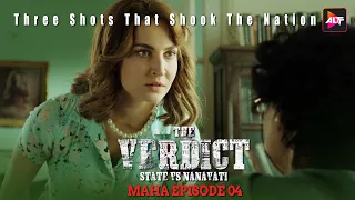 Maha Episode 4 - The Verdict - State vs Nanavati  (Three Shots That Shook The Nation ) Watch Now