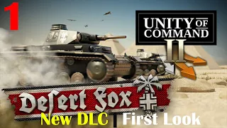 Unity of Command II: Desert Fox | First Look | New DLC | Part 1