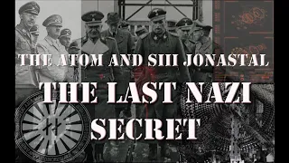 LAST NAZI SECRET the ATOM and SIII - SEASON 2 PREMIERE - the REACTOR and KAMMLER'S JONASTAL