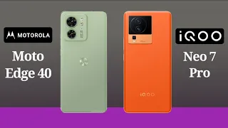Motorola Edge 40 Vs IQOO Neo 7 Pro | Full Comparison | Specifications | Technical Genie