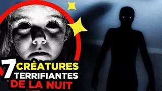 7 CRÉATURES TERRIFIANTES de la NUIT