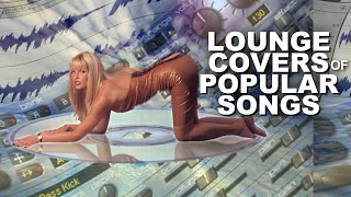 Lounge Covers Of Popular Songs - 2  #lounge #radioflashweb #2000s