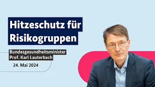 Bundesgesundheitsminister Prof. Karl Lauterbach zu Hitzeschutzmaßnahmen