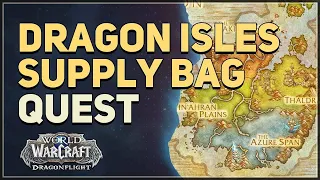 Dragon Isles Supply Bag WoW Quest