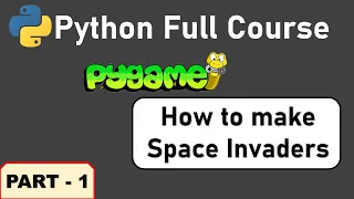 Python Pygame Full Course - Part 1 | Easy, Simple Beginner Pygame Tutorials | Space Invaders